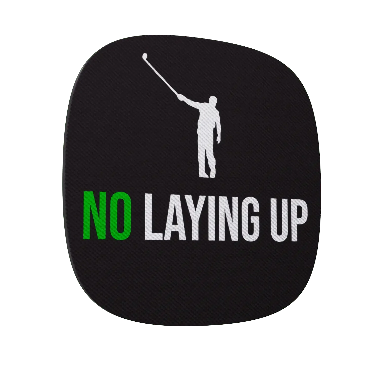 Black patch with white silhouette of golfer and text No Laying Up in green and white